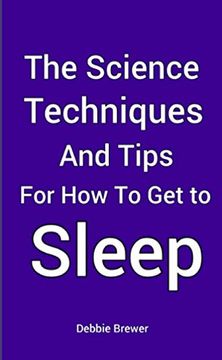 portada The Science, Techniques and Tips for how to get to Sleep (en Inglés)