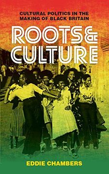 portada Roots & Culture: Cultural Politics in the Making of Black Britain (en Inglés)