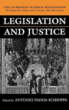 portada Legislation and Justice (The Origins of the Modern State in Europe, 13Th to 18Th Centuries) (en Inglés)