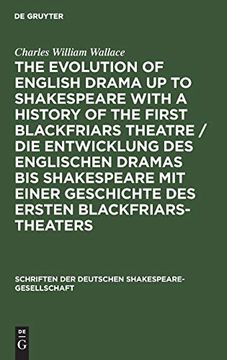 portada The Evolution of English Drama up to Shakespeare With a History of the First Blackfriars Theatre: A Survey Based Upon Original Records now for the der. Der Deutschen Shakespeare-Gesellschaft) 