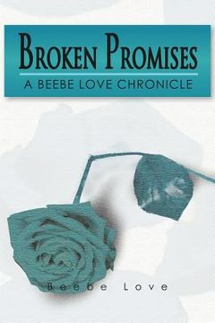 portada broken promises: a beebe love chronicle (en Inglés)