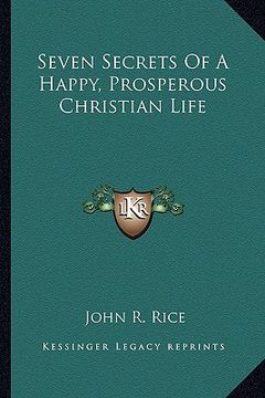 portada seven secrets of a happy, prosperous christian life (en Inglés)