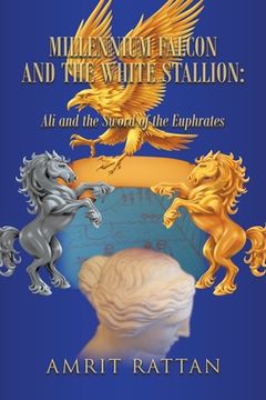 portada Millennium Falcon and the White Stallion: Ali and the Sword of the Euphrates (en Inglés)
