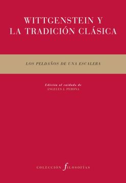 portada Wittgenstein y la Tradicion Clasica: Los Peldaños de una Escalera (in Spanish)