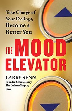 portada The Mood Elevator: Take Charge of Your Feelings, Become a Better you (in English)