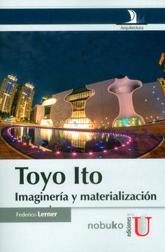 portada Toyo ito Imagineria y Materializacion