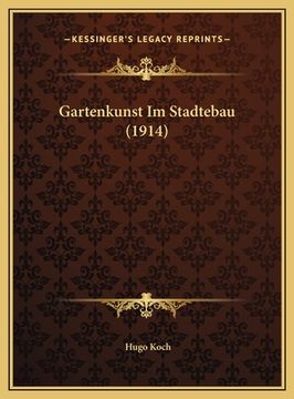 portada Gartenkunst Im Stadtebau (1914) (in German)