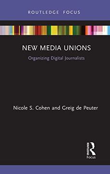 portada New Media Unions: Organizing Digital Journalists (Disruptions) (en Inglés)