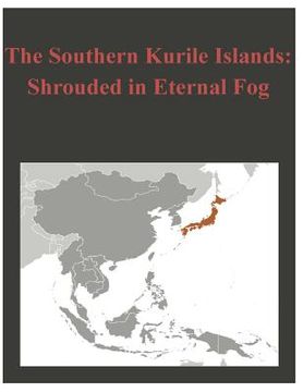 portada The Southern Kurile Islands - Shrouded in Eternal Fog (en Inglés)