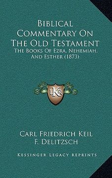 portada biblical commentary on the old testament: the books of ezra, nehemiah, and esther (1873) (en Inglés)
