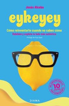 portada Eykeyey: cómo reinventarte cuando no sabes cómo (in Spanish)