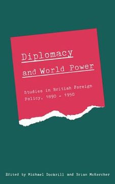 portada Diplomacy and World Power: Studies in British Foreign Policy, 1890 1951 (in English)