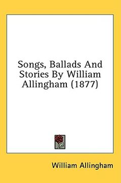 portada songs, ballads and stories by william allingham (1877) (en Inglés)