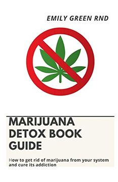 portada Marijuana Detox Book Guide: How to get rid of Marijuana From Your System and Cure its Addiction (en Inglés)