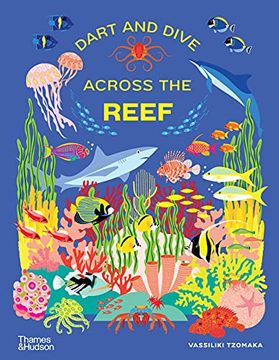 portada Dart and Dive Across the Reef: Life in the World's Busiest Reefs (en Inglés)
