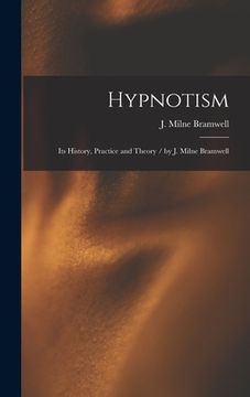 portada Hypnotism: Its History, Practice and Theory / by J. Milne Bramwell (en Inglés)