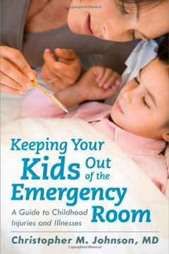 portada Keeping Your Kids Out of the Emergency Room: A Guide to Childhood Injuries and Illnesses