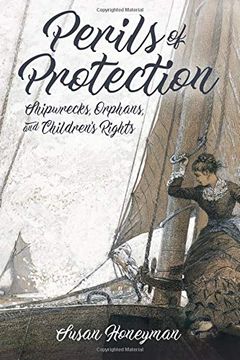 portada Perils of Protection: Shipwrecks, Orphans, and Children's Rights (Children's Literature Association Series) (in English)