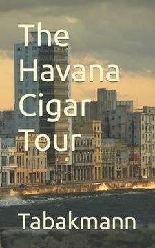 portada The Havana Cigar Tour (en Inglés)