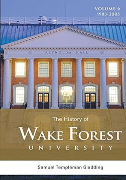 portada The History of Wake Forest University: Volume 6 (en Inglés)