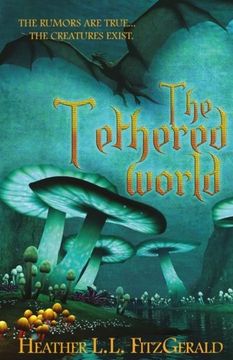 portada The Tethered World: Volume 1 (The Tethered World Chronicles) (en Inglés)