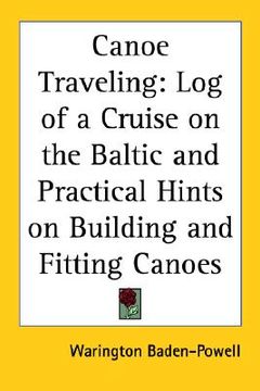 portada canoe traveling: log of a cruise on the baltic and practical hints on building and fitting canoes (en Inglés)