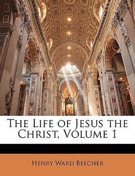 portada the life of jesus the christ, volume 1
