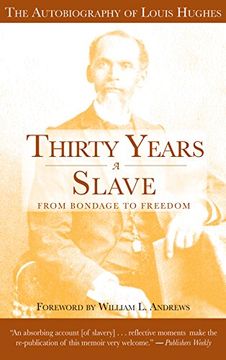 portada Thirty Years a Slave: From Bondage to Freedom: The Autobiography of Louis Hughes: The Institution of Slavery as Seen on the Plantation in th (in English)