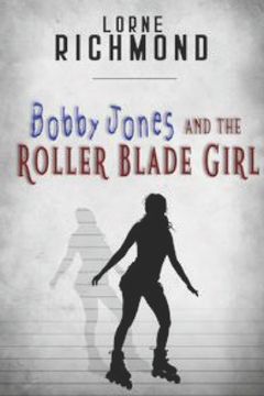 portada Bobby Jones and the Roller Blade Girl (in English)