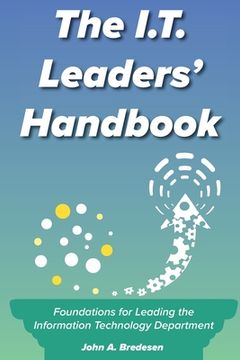 portada The I.T. Leaders' Handbook: Foundations for Leading the Information Technology Department (in English)