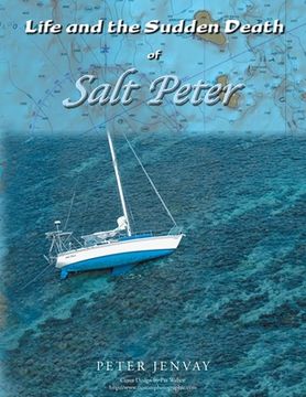 portada Life and the Sudden Death of Salt Peter (in English)