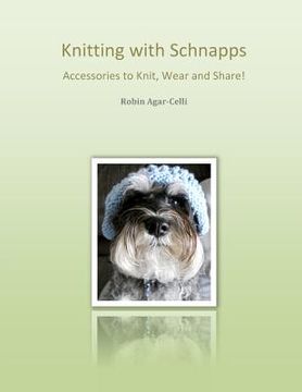 portada Knitting with Schnapps: Accessories to Knit, Wear and Share! (en Inglés)