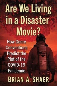 portada Are we Living in a Disaster Movie? How Genre Conventions Predict the Plot of the Covid-19 Pandemic (en Inglés)