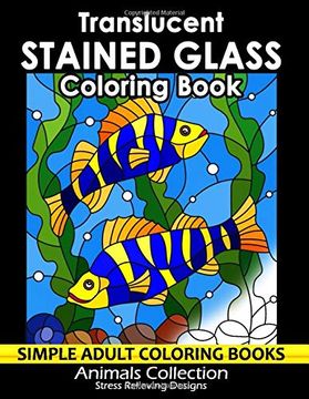 portada Translucent Stained Glass Coloring Book: Adorable Animals Adults Coloring Book Stress Relieving Designs Patterns (en Inglés)