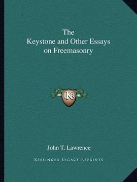 portada the keystone and other essays on freemasonry (en Inglés)