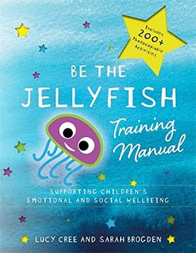 portada Be the Jellyfish Training Manual: Supporting Children's Social and Emotional Wellbeing (en Inglés)