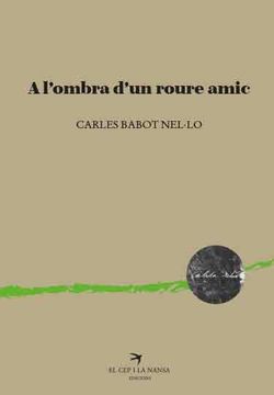 portada A L'Ombre D'Un Roure Amic (Càlida Riba) (in Catalá)
