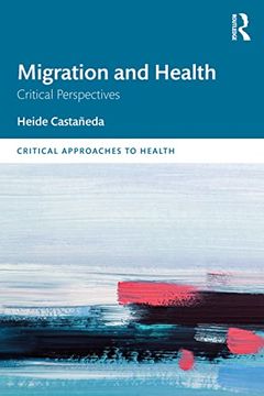 portada Migration and Health: Critical Perspectives (Critical Approaches to Health) (en Inglés)