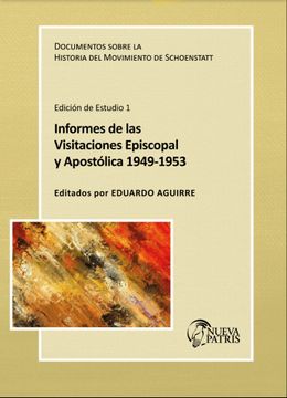 portada Documentos Historia Movimiento Schoenstatt. Edición de Estudio 1. Informe de las Visitaciones Episcopal y Apostólica 1949-1953 (in Spanish)