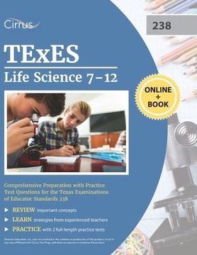 portada TExES Life Science 7-12 Study Guide: Comprehensive Preparation with Practice Test Questions for the Texas Examinations of Educator Standards 238 (in English)