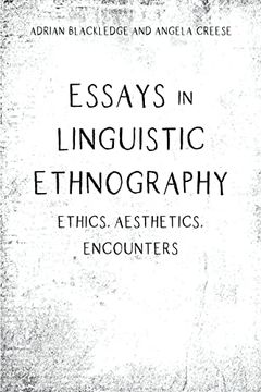 portada Essays in Linguistic Ethnography: Ethics, Aesthetics, Encounters (en Inglés)