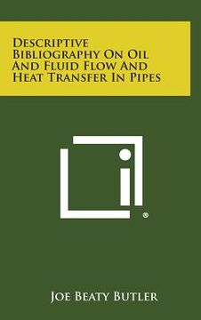 portada Descriptive Bibliography On Oil And Fluid Flow And Heat Transfer In Pipes (en Inglés)