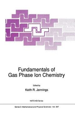 portada Fundamentals of Gas Phase Ion Chemistry