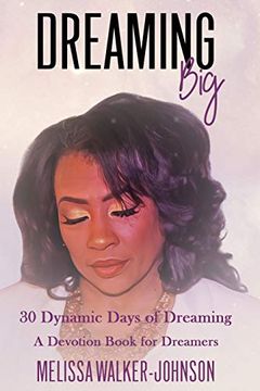 portada Dreaming Big: 30 Dynamic Days of Dreaming (en Inglés)