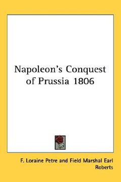 portada napoleon's conquest of prussia 1806 (in English)