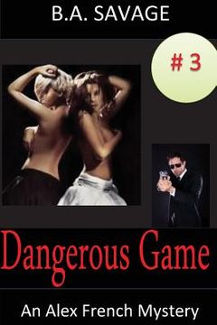 portada Dangerous Game: An Alex French Mystery (en Inglés)