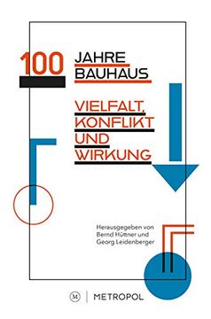 portada 100 Jahre Bauhaus: Vielfalt, Konflikt und Wirkung (en Alemán)