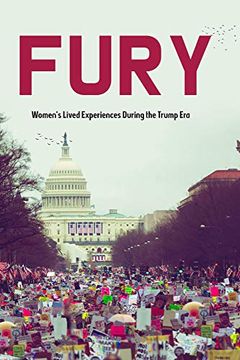portada Fury: Women's Lived Experiences in the Trump era (en Inglés)