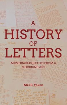 portada A History of Letters: Memorable Quotes from a Moribund Art (en Inglés)