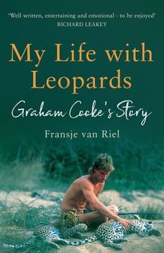 portada My Life with Leopards: A zoological memoir filled with love, loss and heartbreak (en Inglés)
